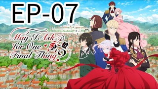 May I Ask For One Final Thing? || S1 || EP-07 (HINDI)