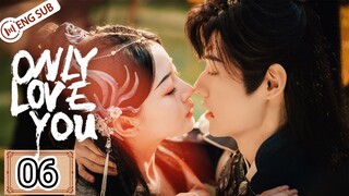 🇨🇳 Only Love You (2023) Mini Drama Episode 6 (Eng Sub)