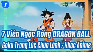 7 Viên Ngọc Rồng DRAGON BALL|【Mixed Edit 】Goku cũng là một người cha tốt_1