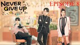 Never Give Up (2023) - Episode 8 English Sub