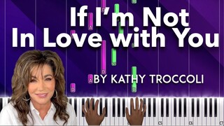If I'm Not in Love with You by Kathy Troccoli piano cover + sheet music