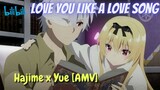 Hajime x Yue [AMV] Love You Like a Love Song