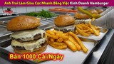 🔥 Hamburger Phô Mai Kiểu Mỹ Thơm Ngon Béo Ngậy Được Bán Hết Sạch Mỗi Ngày | Channel Kỳ Thú
