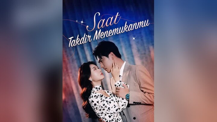 Saat Takdir Menemukanmu Full Bahasa Indonesia (DB)