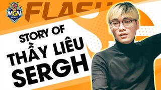 Story Of Sergh - Thầy Liêu Thời Trẻ Chiến NTN? | MGN eSports