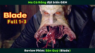 [Review Phim] SĂN QUỶ Full 1-3 | Blade