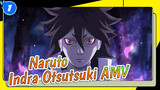 [Naruto AMV] Indra إŒtsutsuki: The Origin Of Animus!!_1