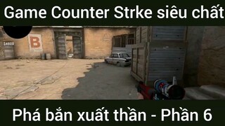 Game Counter Strke siêu chất phá bắn xuất thần #6