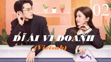 Dĩ Ái Vi Doanh - Tập 02 | Vietsub - Bạch Lộc, Vương Hạc Đệ