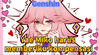 Yae Miko harus memberiku kompensasi