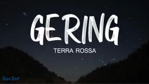 Terra Rossa - Gering (LIRIK)