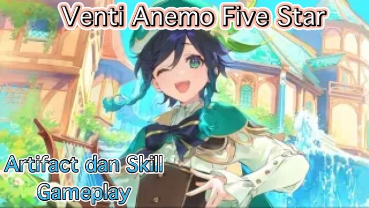 Genshin Impact INDO - Pembahasan Venti Anemo Five Star mengenai Artifact dan Skill + Gameplay