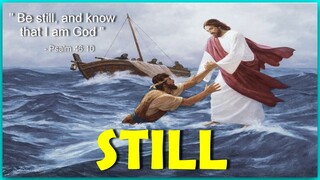 STILL  - INSPIRATIONAL SONG