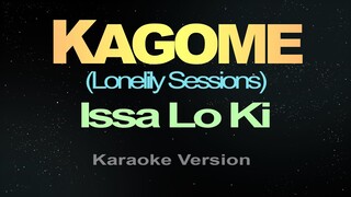 KAGOME (Lonelily Sessions) - Issa Lo Ki (Karaoke)