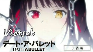 [Vietsub] Date A Bullet: Dead Or Bullet | OFFICIAL TRAILER