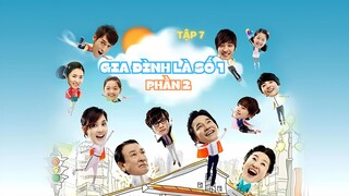 Gia Đình Là Số 1 (Phần 2) - Tập 7