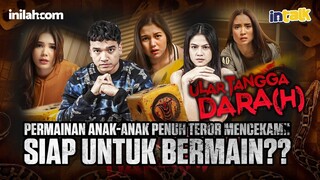 FADLY FAISAL TUKANG BULLY!! TEROR MENCEKAM PEMBAWA KEMATIAN!! | #INTALK CAST "ULAR TANGGA DARA(H)"