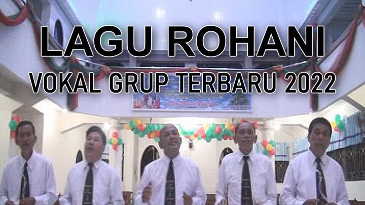 Lagu Rohani Vokal Grup Terbaru 2022 || Lagu Rohani Terbaru 2022 || Lagu Rohani 2022 || Vokal Grup 02