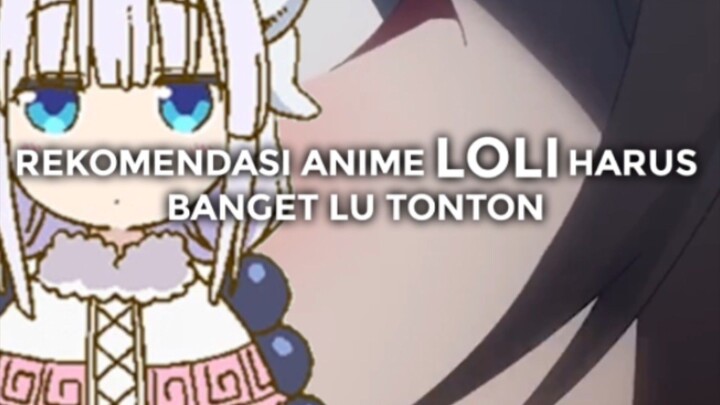 Rekomendasi Anime LOLI yang harus lu tonton!