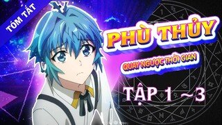 ALL IN ONE |Ma thuật đặc biệt của phù thủy quay ngược thời gian | Tóm Tắt Anime | Review Anime