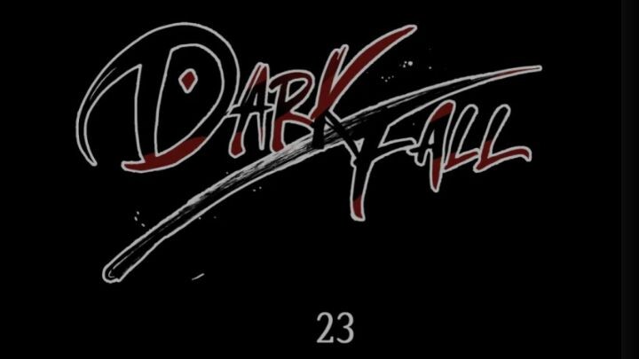 Dark Fall ⚠️SPOILER CHP 23⚠️