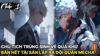 Review Manhua | Chủ Tịch Trùng Sinh Trở Về Quá Khứ, Bán Hết Tài Sản Công Ty Mua Mẫu Hạm Phần 1