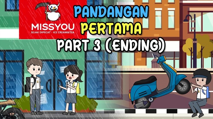 PANDANGAN PERTAMA PART 3 (ENDING) - ANIMASI