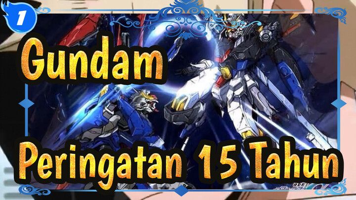 Gundam|[MAD Keren]Peringatan 15 Tahun-Bukan Takdir Yang Menentukan Masa Depan-II_1