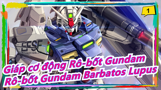 [Giáp cơ động Rô-bốt Gundam] Rô-bốt Gundam Barbatos Lupus_1