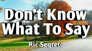 Don't Know What To Say - Ric Segreto (KARAOKE VERSION)