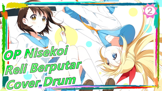 Nisekoi S2 | OP - Reli Berputar (Cover Drum)_2