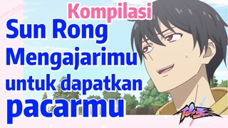 [The Daily Life of the Immortal King] Kompilasi | Sun Rong Mengajarimu untuk dapatkan pacarmu