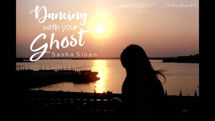 Dancing With Your Ghost - Sasha Sloan | Vietsub + Lyrics