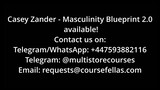 Casey Zander - Masculinity Blueprint Accelerator 2.0 (HERE)
