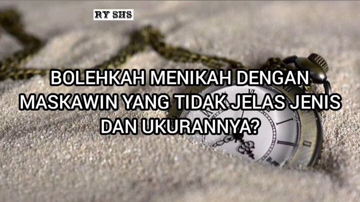 BOLEHKAH MENIKAH DENGAN MASKAWIN YANG TIDAK JELAS JENIS DAN UKURANNYA? #2024 #dakwah #islam