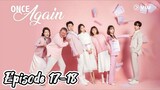 Once again { 2020 } Episode 17-18 Eng sub