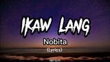 Ikaw Lang | Nobita (Lyrics)