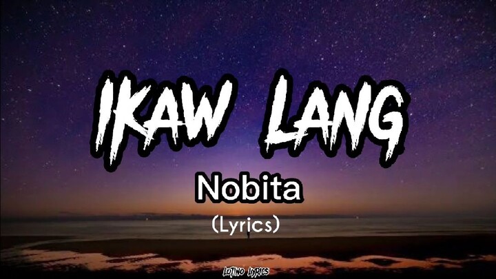 Ikaw Lang | Nobita (Lyrics)