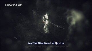 Ma Thổi Đèn- Nam Hải Quy Hư Tập 5 Vietsub Miễn Phí - HHPANDA