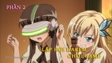 Tóm Tắt Anime Hay: Chuyển Trường Tôi Lập Hội Chơi Game với Dàn Harem siêu Lầy Lội ( P2)