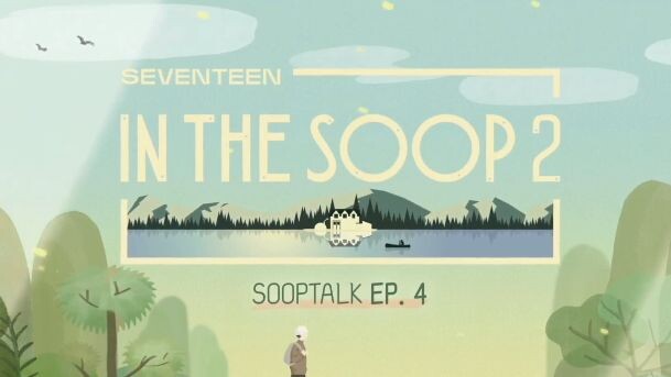 SEVENTEEN IN THE SOOP SEASON 2: (BEHIND) SOOP TALK [EPISODE 4]