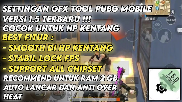 CARA SETTING GFX TOOL PUBG MOBILE 1.5‼️FIX FRAME DROP DAN LAG DI HP KENTANG - PUBG MOBILE