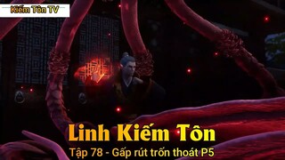 Linh Kiếm Tôn Tập 78 - Gấp rút trốn thoát P5