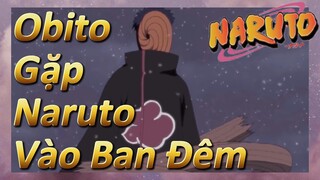 Obito Gặp Naruto Vào Ban Đêm