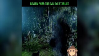 review phim: THE EVIL EYE STARLIFE p2 #review