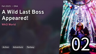 EP 02 Yasei no Last Boss ga Arawareta! | A Wild Last Boss Appeared! REUPLOAD