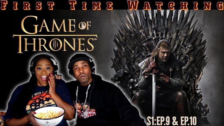 Game of Thrones (S1:E9xE10) |*First Time Watching* | TV Series Reaction | Asia and BJ