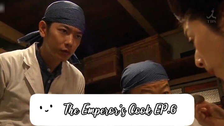 (ซับไทย)The emperor's cook สุดยอดเชฟวังหลวง ep.6