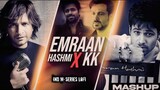 Emran Hashmi X KK Mashup (2024) Breakup Mashup Song | IND M-Series Lofi | Best of KK Song