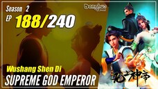 【Wu Shang Shen Di】 S2 EP 188 (252) "Keras Kepala" Supreme God Emperor | Sub Indo